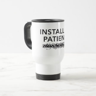 personalized Travel Mug, installing patience Reisbeker