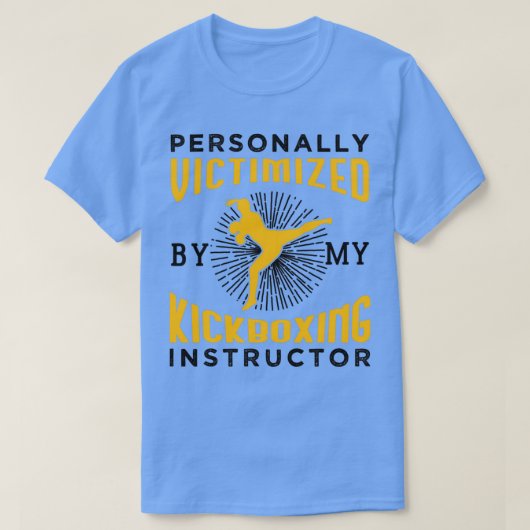 Personally Victimized By My Kickboxing Instructor T-shirt (Design voorkant)