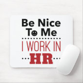Personeel is aardig voor mij, ik werk in HR Muismat (Met muis)