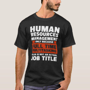 Personeelsbeheer Alleen afdeling HR T-shirt