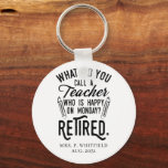 Personeelsformatie Opleiding in ruste Sleutelhanger<br><div class="desc">Grappig gepensioneerd leraar gezegde dat perfect is voor het cadeau voor je favoriete collega die een goed gevoel voor humor heeft. Het gezegde op dit moderne cadeau voor gepensioneerden zegt: "Hoe noem je een leraar die gelukkig is op maandag? Gepensioneerd." Voeg de naam van de leraar en het jaar van...</div>