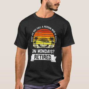 Persoon Die Gelukkig Is Maandagen Met Pensioen Zon T-shirt