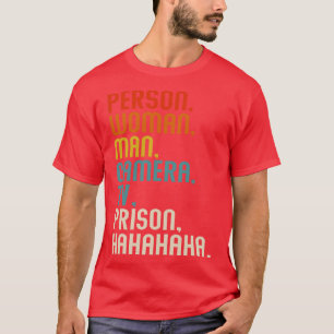 Persoon Vrouw Man Camera Tv Gevangenis Hahahaha Re T-shirt