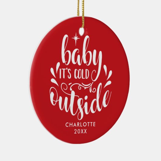 Persoonlijk 'Baby It's Cold Outside' script Keramisch Ornament (Rechts)