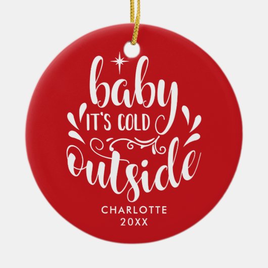 Persoonlijk 'Baby It's Cold Outside' script Keramisch Ornament (Voorkant)