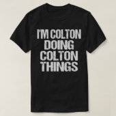 Persoonlijk ben ik Colton Doing Colton Dingen T-shirt (Design voorkant)