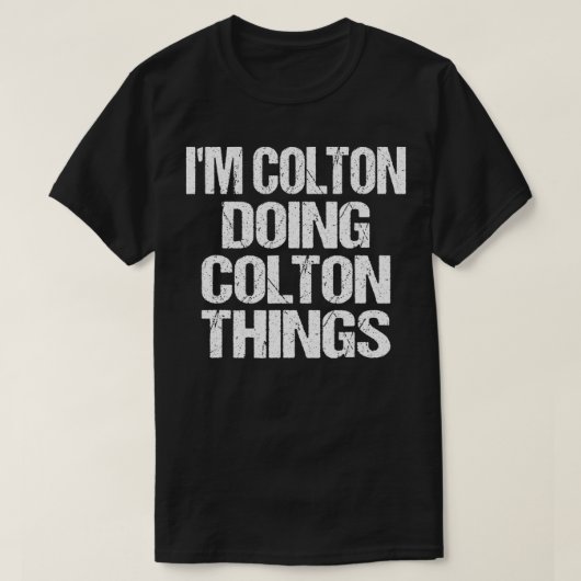 Persoonlijk ben ik Colton Doing Colton Dingen T-shirt (Design voorkant)