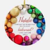 Persoonlijk Bridesmaid-voorstel Festive Colorful Keramisch Ornament (Achterkant)