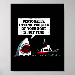 Persoonlijk denk ik dat de grootte van je boot sle poster