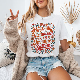 Persoonlijk het Slachtoffer van Mijn Immuunsysteem T-shirt