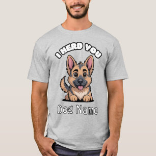 Persoonlijk 'Ik hoorde je' Duitse Herderhond Cadea T-shirt