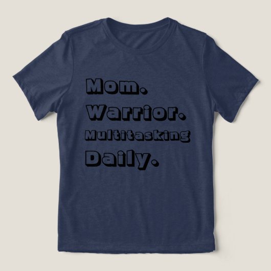Persoonlijk Moeder Krijger Multitasking Dagelijkse Tri-Blend Shirt (Design voorkant)