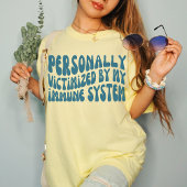Persoonlijk slachtoffer van mijn immuunsysteem | K T-shirt