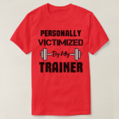 Persoonlijk slachtoffer van mijn trainer grappige  t-shirt (Design voorkant)