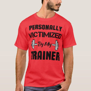 Persoonlijk slachtoffer van mijn trainer grappige  t-shirt