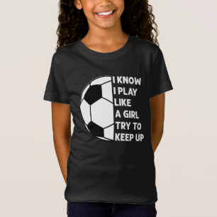 Persoonlijk speel ik als een meisje voetbal t-shirt