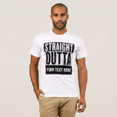 Persoonlijk STRAIGHT OUTTA aangepast t-shirt (Voorkant volledig)