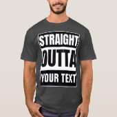 Persoonlijk Straight Outta T-Shirt met eigen naam (Voorkant)