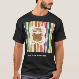 Persoonlijk You've Got This Kat Hoge School T-shir T-shirt