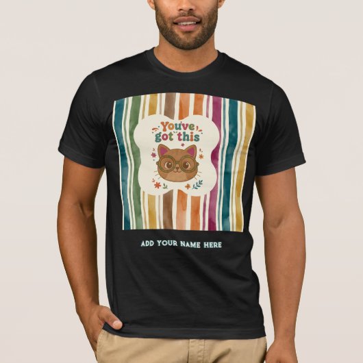Persoonlijk You've Got This Kat Universiteitsshirt T-shirt (Voorkant)