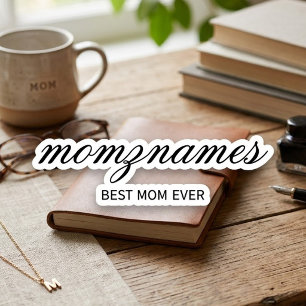 Persoonlijke 'Beste Moeder Ooit' Calligrafie Naam Sticker