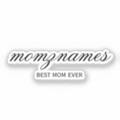 Persoonlijke 'Beste Moeder Ooit' Calligrafie Naam Sticker (Voorkant)