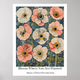 Persoonlijke "Bloei Waar Je Bent Geplant" Bloemstu Poster