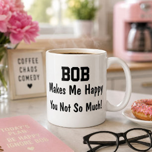 Persoonlijke 'Bob maakt me gelukkig' grappige koff Koffiemok