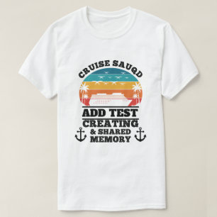 Persoonlijke Cruise Squad T-shirt