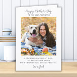 Persoonlijke foto van Pet Dog Mam Moederdag Feestdagen Kaart<br><div class="desc">Gelukkig Moederdag de beste hond moeder ooit. Geef mama een leuke en grappige persoonlijke foto kaart van haar beste vriendin. "Gelukkig Moederdag tot de Beste Mam ooit ~ Als iemand anders mijn moeder was, kauwde ik hun schoenen op, poep op hun tapijt en ga je zoeken. . . Liefde, je...</div>