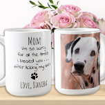 Persoonlijke foto van Pet Funny Dog mama Koffiemok<br><div class="desc">Verrassend je favoriete Dog Mam deze Moeders dag, of voor haar verjaardag of een andere gelegenheid met deze super schattige en grappige mok van haar moeder. "Mam... Het spijt me voor alle keren dat ik je kuste... na mijn kont te hebben geklikt.." Het maakt een perfect cadeau van de hond!...</div>