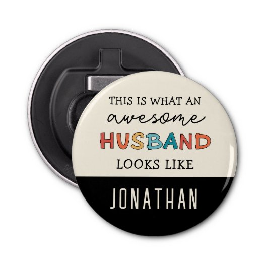 Persoonlijke Funny Geweldige Husband Gifts Button Flesopener (Voorkant)