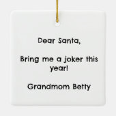 Persoonlijke Grappige Kerstman Breng Me een Joker  Keramisch Ornament (Achterkant)
