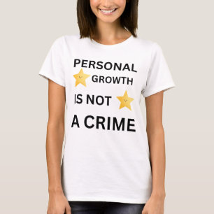 Persoonlijke groei is geen crimineel shirt