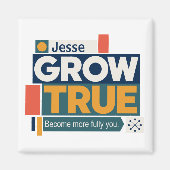 Persoonlijke Grow True-magneet Magneet (Voorkant)