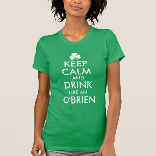 Persoonlijke Ierse familienaam Keep Calm & Drink T-shirt (Voorkant)