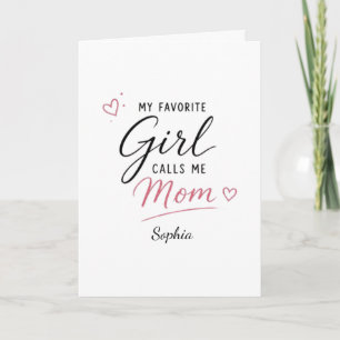 Persoonlijke Mijn favoriete meisje noemt me mama Kaart