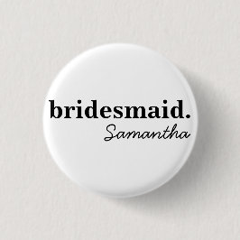 Persoonlijke moderne bruidsdouche bruidsmeisje ronde button 3,2 cm