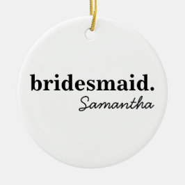 Persoonlijke Moderne Bruidsfeest Bruidsmeisje Keramisch Ornament