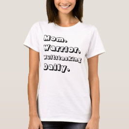 Persoonlijke Mom Warrior Multitasking Daily Wit T-shirt