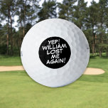 Persoonlijke naam Funny Lost Golfballen<br><div class="desc">Vermeng je ballen nooit meer. Geef de naam een persoonlijk tintje aan de creëer unieke golfballen die ontworpen zijn om een wit,  knal,  zap in iemands spel te zetten. Ontworpen door: Thisnotme©</div>