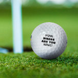 Persoonlijke naam Funny Lost Golfballen<br><div class="desc">Introductie van onze unieke gepersonaliseerde Funny Lost Golf Balls, ontworpen om van elke schommel een avontuur te maken! Dwaal af van het gewone met een persoonlijk tintje - jouw naam - en een brutaal gezegde, 'Waar ben je?'. Pas op, deze ballen hebben een gevoel van humor en staan erom bekend...</div>