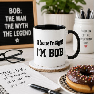 Persoonlijke 'Natuurlijk Heb Ik Gelijk, Ik Ben Bob Mok