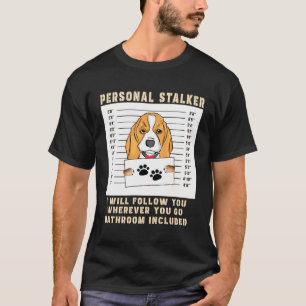 Persoonlijke Stalker Beagle Hond Gearresteerd Geva T-shirt