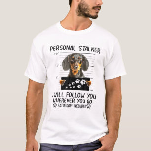 Persoonlijke Stalker Dachshund Dog Ik zal je volge T-shirt