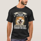 Persoonlijke Stalker ik zal je Akita Lovers volgen T-shirt (Voorkant)