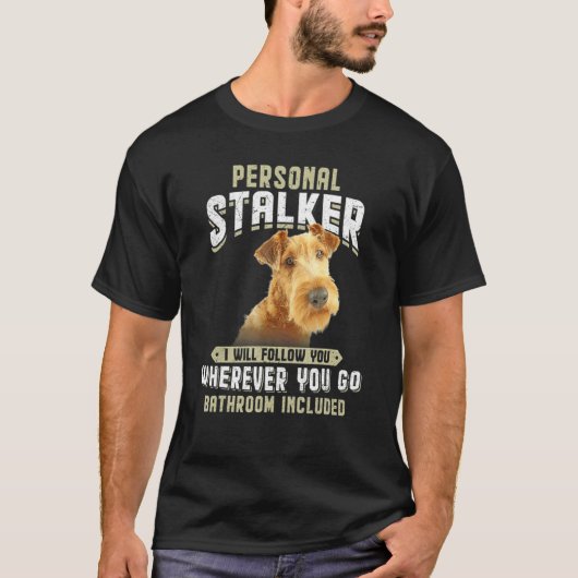 Persoonlijke Stalker Ik zal je volgen Ierse Terrie T-shirt (Voorkant)