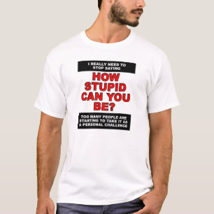 Persoonlijke Stommiteits Uitdaging Grappige T-shir T-shirt