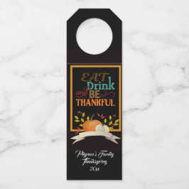Persoonlijke Thanksgiving "Eat Drink & Be Thankful Flessenhanger
