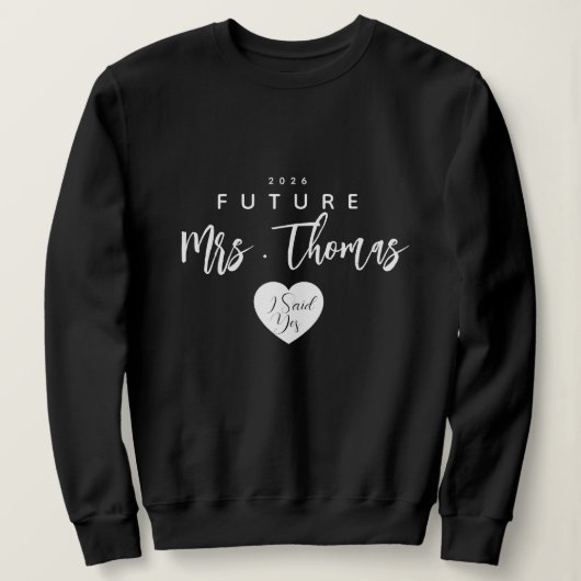 Persoonlijke Toekomst Mrs Sweatshirt , ik zei ja (Design voorkant)